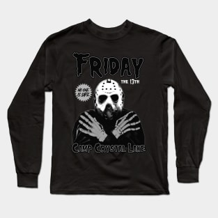 Friday The 13th. No one is safe. Long Sleeve T-Shirt